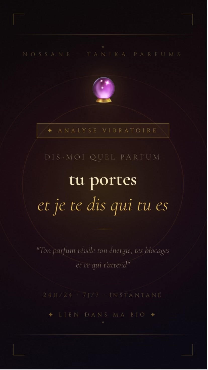 "DIS-MOI QUEL PARFUM TU PORTES"